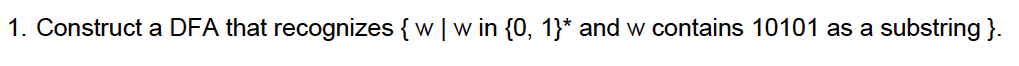 1 Construct A Dfa That Recognizes W W In 0 1 And W Contains 10101 As A Substring 1