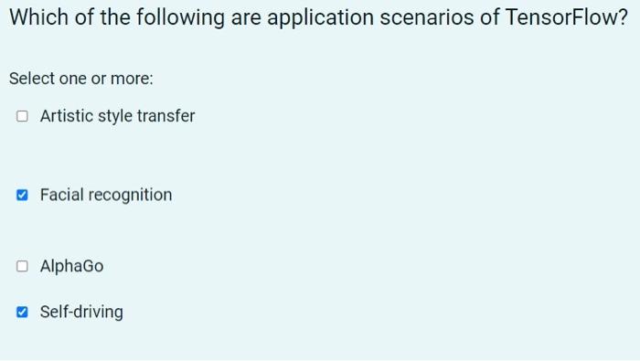 Which Of The Following Are Application Scenarios Of Tensorflow Select One Or More Artistic Style Transfer Facial Recog 1