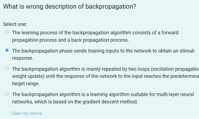 What Is Wrong Description Of Backpropagation Select One O The Learning Process Of The Backpropagation Algorithm Consis 1