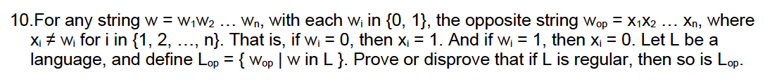 10 For Any String W W W Wn With Each W In 0 1 The Opposite String Wop X1x2 Xn Where X W For I I 1