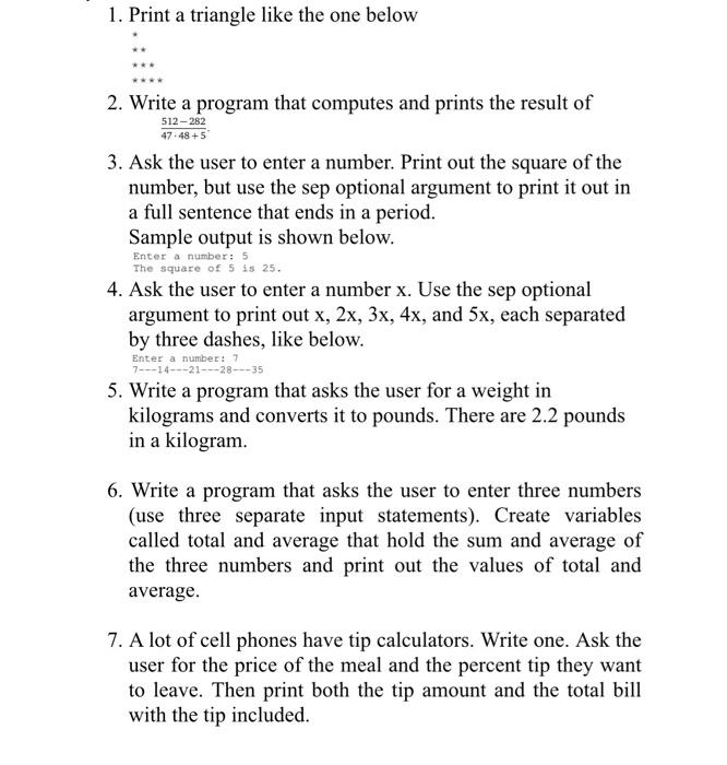 1 Print A Triangle Like The One Below 2 Write A Program That Computes And Prints The Result Of 512 282 47 48 5 3 Ask 1