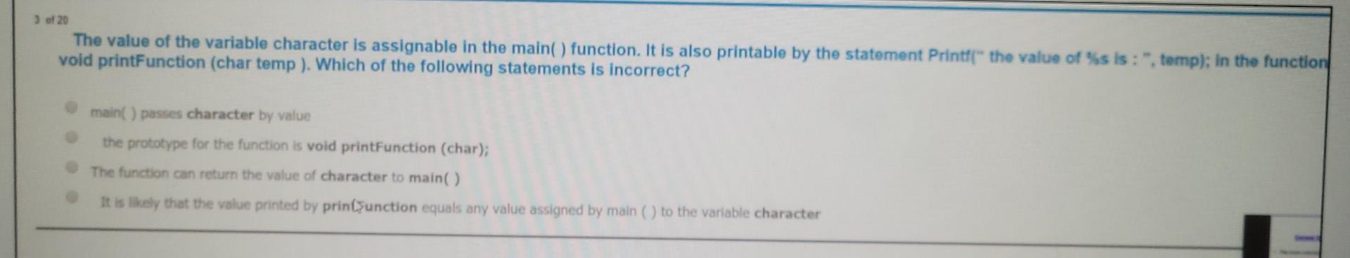 3 Of 20 The Value Of The Variable Character Is Assignable In The Main Function It Is Also Printable By The Statement 1