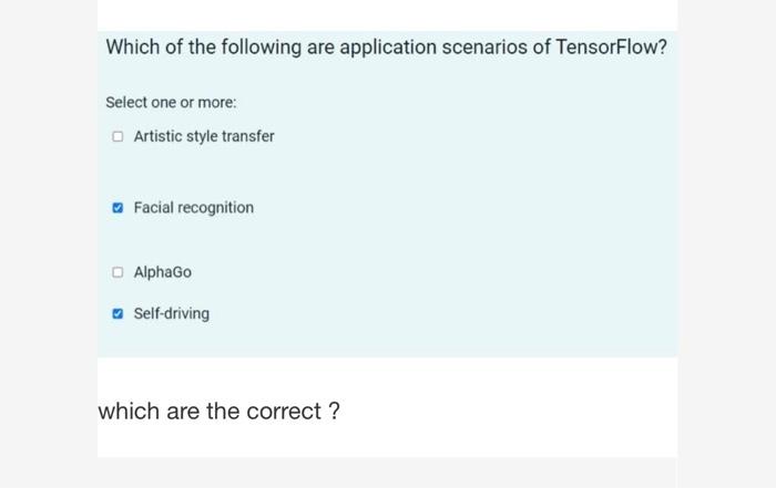 Which Of The Following Are Application Scenarios Of Tensorflow Select One Or More Artistic Style Transfer Facial Recog 1