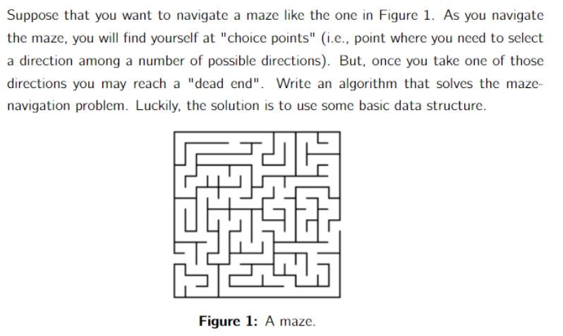 Suppose That You Want To Navigate A Maze Like The One In Figure 1 As You Navigate The Maze You Will Find Yourself At 1