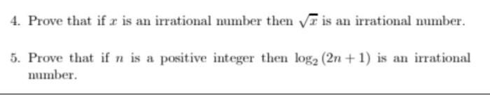 4 Prove That If X Is An Irrational Number Then Is An Irrational Number 5 Prove That If N Is A Positive Integer Then 1