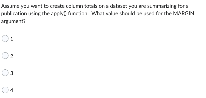 Assume You Want To Create Column Totals On A Dataset You Are Summarizing For A Publication Using The Apply Function W 1