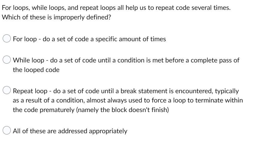 For Loops While Loops And Repeat Loops All Help Us To Repeat Code Several Times Which Of These Is Improperly Defined 1