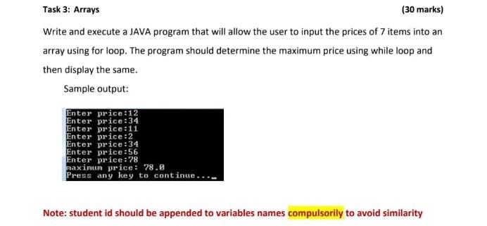 Task 3 Arrays 30 Marks Write And Execute A Java Program That Will Allow The User To Input The Prices Of 7 Items Into 1