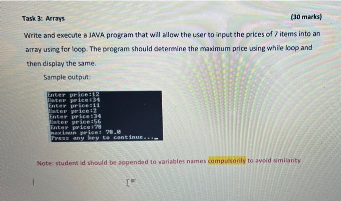 Task 3 Arrays 30 Marks Write And Execute A Java Program That Will Allow The User To Input The Prices Of 7 Items Into 1