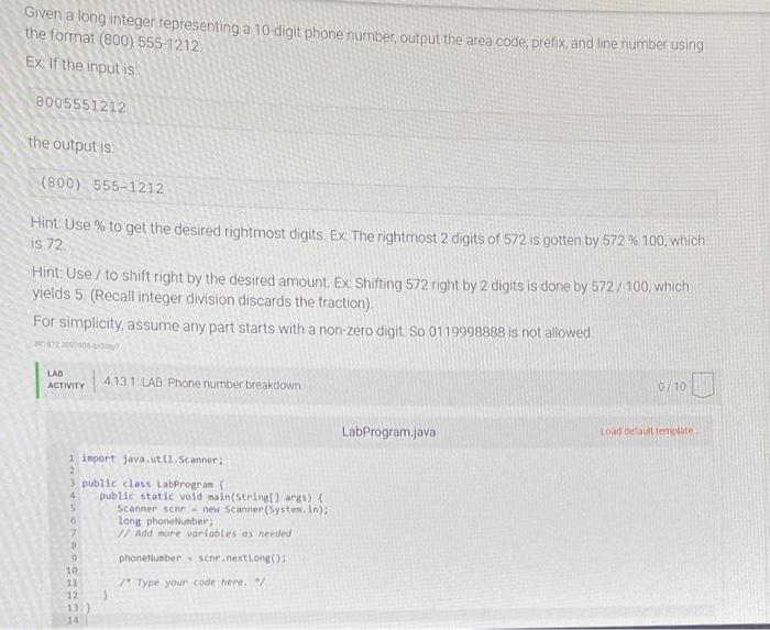 Given A Long Integer Representing A 10 Digit Phone Number Output The Area Code Prefix And Line Number Using The Forma 1