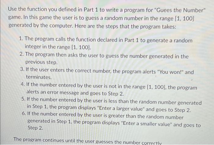 Use The Function You Defined In Part 1 To Write A Program For Guees The Number Game In This Game The User Is To Guess 1