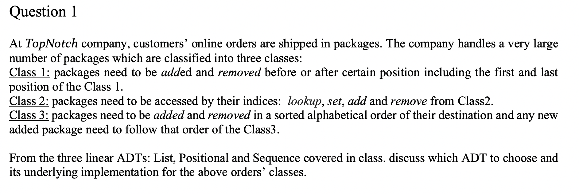 Question 1 At Topnotch Company Customers Online Orders Are Shipped In Packages The Company Handles A Very Large Numbe 1