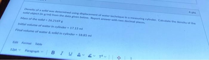 A Density Of A Solid Was Determined Using Displacement Of Water Technique In A Measuring Cylinder Calculate The Deity O 1