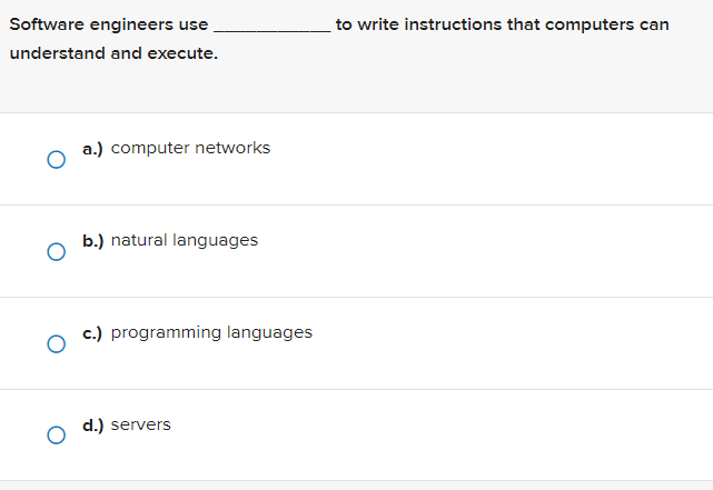 Software Engineers Use Understand And Execute A Computer Networks B Natural Languages C Programming Languages D 1
