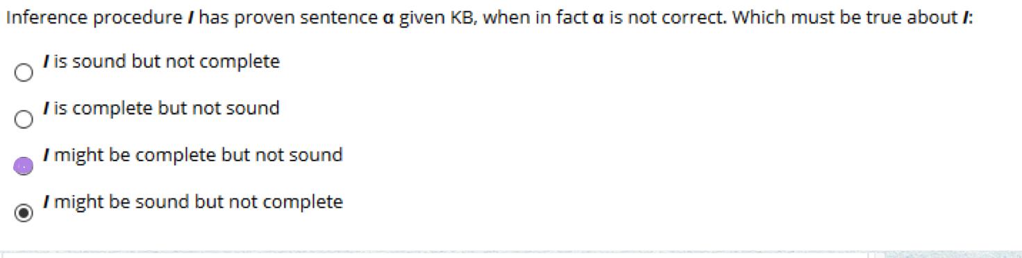 Inference Procedure Has Proven Sentence A Given Kb When In Fact A Is Not Correct Which Must Be True About Is So 1