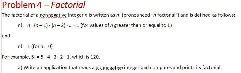 Problem 4 Factorial The Factorial Of A Non Negative Integer N Is Written As N Pronounced N Factorial And Is Defined 1