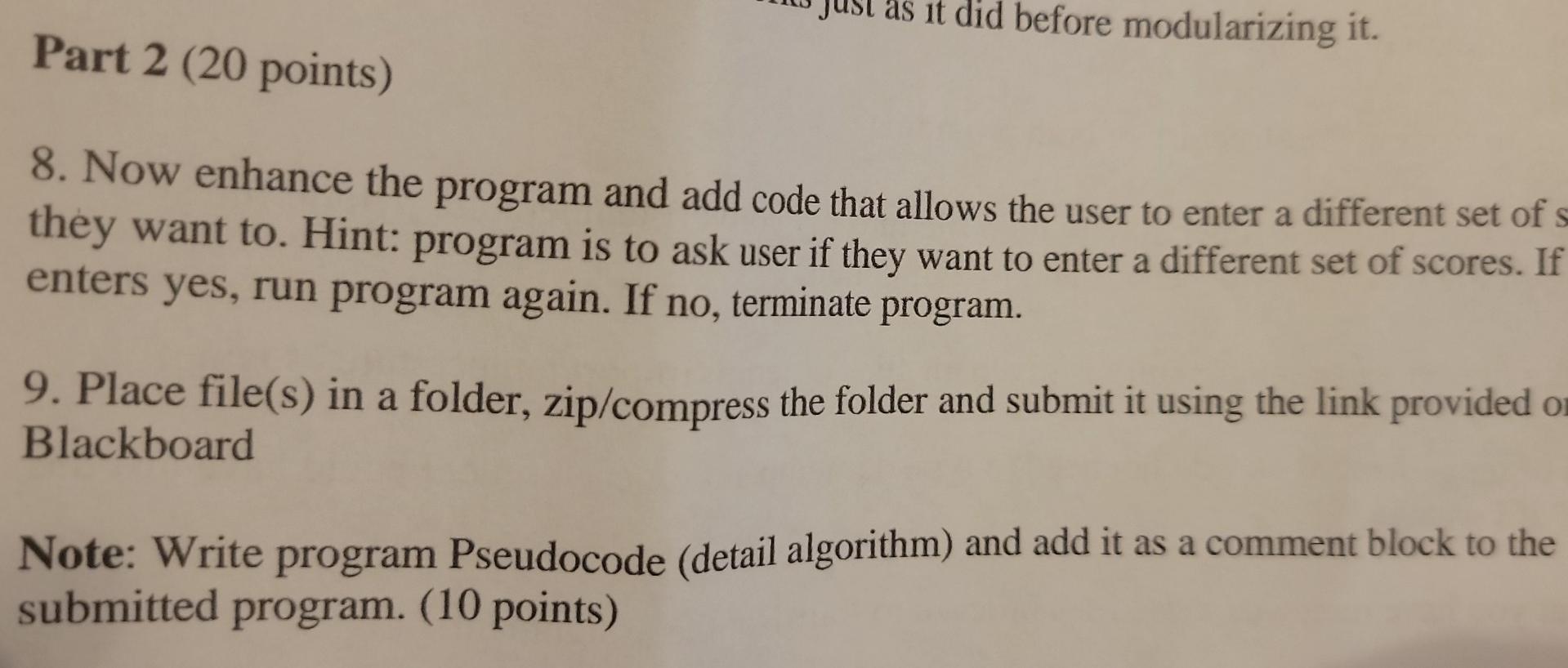 As It Did Before Modularizing It Part 2 20 Points 8 Now Enhance The Program And Add Code That Allows The User To Ent 1