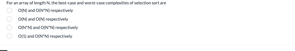 For An Array Of Length N The Best Case And Worst Case Complexities Of Selection Sort Are O N And O N N Respectively O 1