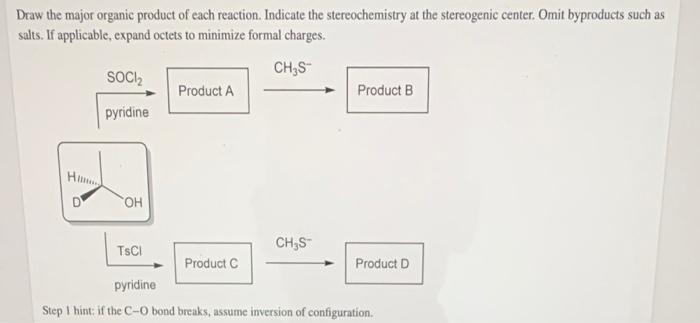 Draw The Major Organic Product Of Each Reaction Indicate The Stereochemistry At The Stereogenic Center Omit Byproducts 1