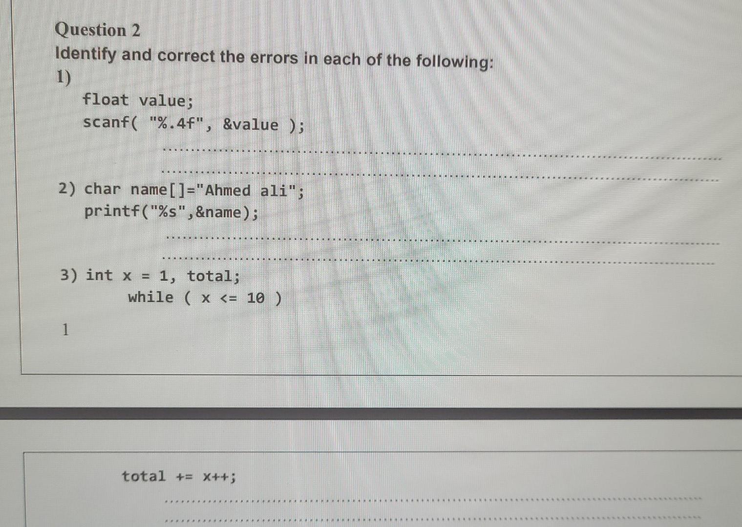 Question 2 Identify And Correct The Errors In Each Of The Following 1 Float Value Scanf 4f Value K 1