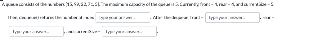 A Queue Consists Of The Numbers 15 99 22 71 5 The Maximum Capacity Of The Queue Is 5 Currently Front 4 Rear 1