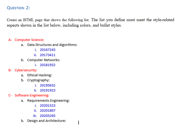 Question 2 Create An Html Page That Shows The Following List The List You Define Must Meet The Style Related Aspects S 1