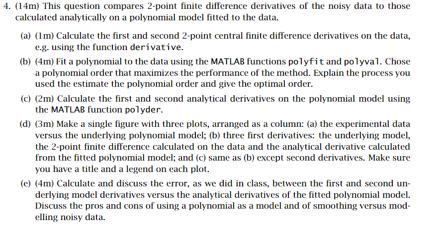 4 14m This Question Compares 2 Point Finite Difference Derivatives Of The Noisy Data To Those Calculated Analytically 1