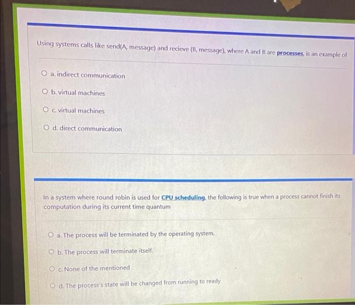 Using Systems Calls Like Send A Message And Recieve B Message Where A And B Are Processes Is An Example Of O A I 1