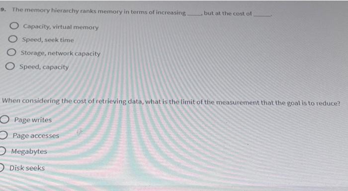 9 The Memory Hierarchy Ranks Memory In Terms Of Increasing But At The Cost Of O Capacity Virtual Memory Speed Seek T 1