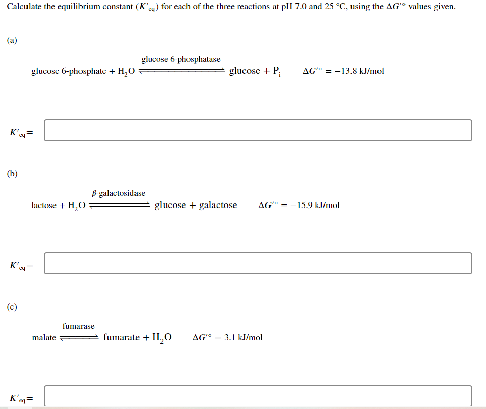 Calculate The Equilibrium Constant K Eq For Each Of The Three Reactions At Ph 7 0 And 25 C Using The Ag Values Giv 1
