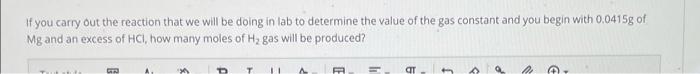 If You Carry Out The Reaction That We Will Be Doing In Lab To Determine The Value Of The Gas Constant And You Begin With 1