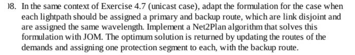 Inthesamecontextofexercise4 7 Unicastcase Adapttheformulationforthecasewhen Each Lightpath Should Be Assigned A Primary 1