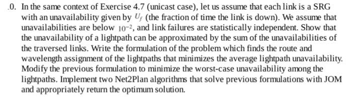 0 In The Same Context Of Exercise 4 7 Unicast Case Let Us Assume That Each Link Is A Srg With An Unavailability Give 1