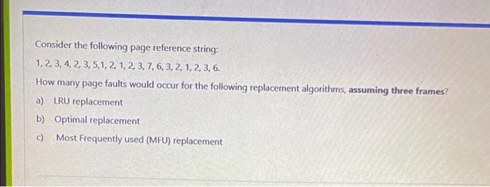 Consider The Following Page Reference String 1 2 3 4 2 3 5 1 2 1 2 3 7 6 3 2 1 2 3 6 How Many Page F 1