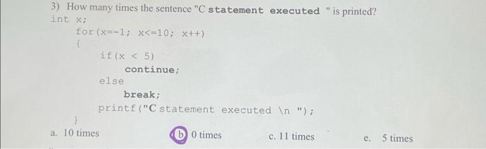 3 How Many Times The Sentence C Statement Executed Is Printed Int X For X 1 X 10 X If X 5 Continue 1