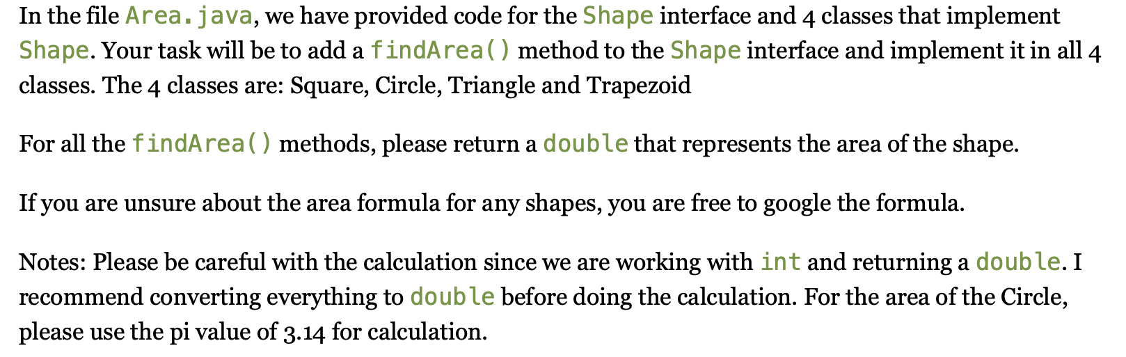 In The File Area Java We Have Provided Code For The Shape Interface And 4 Classes That Implement Shape Your Task Will 1