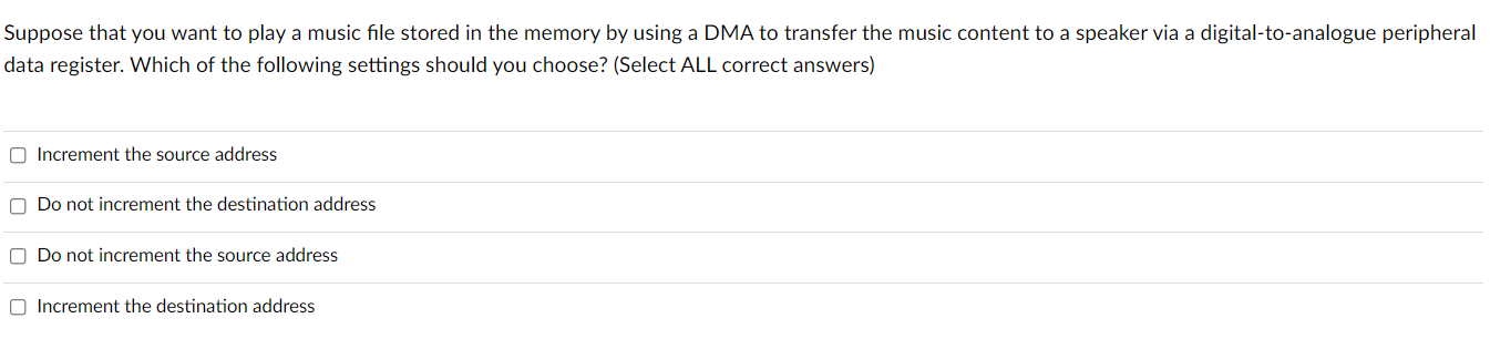 Suppose That You Want To Play A Music File Stored In The Memory By Using A Dma To Transfer The Music Content To A Speake 1