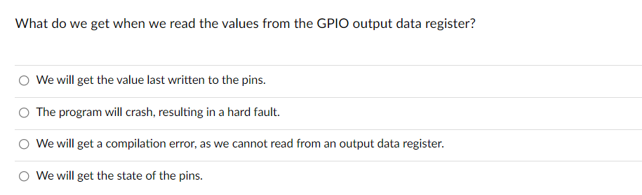 What Do We Get When We Read The Values From The Gpio Output Data Register We Will Get The Value Last Written To The Pin 1