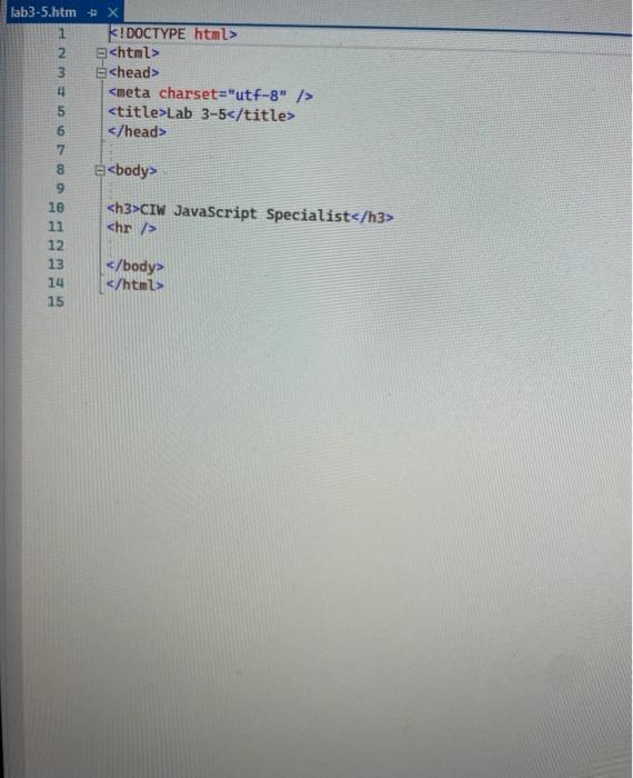 Lab 3 5 Using Event Handlers In This Lab You Will Use An Event To Call A Function 1 Editor Open Lab3 5 Htm From You 2