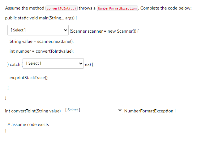 Assume The Method Converttoint Throws A Number Formatexception Complete The Code Below Public Static Void Main Str 1