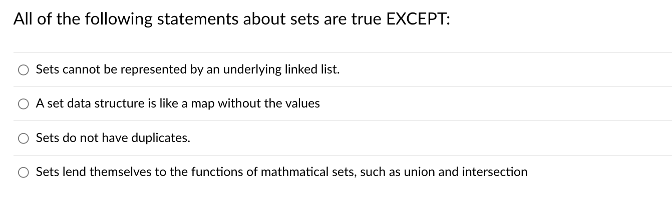 All Of The Following Statements About Sets Are True Except Sets Cannot Be Represented By An Underlying Linked List A S 1