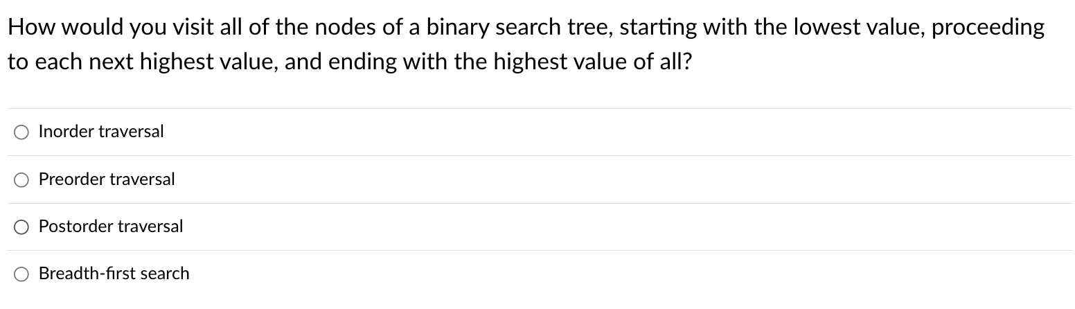 How Would You Visit All Of The Nodes Of A Binary Search Tree Starting With The Lowest Value Proceeding To Each Next Hi 1