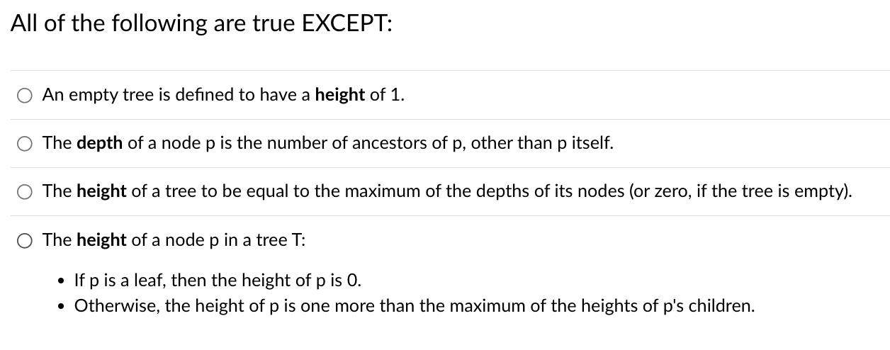 All Of The Following Are True Except O An Empty Tree Is Defined To Have A Height Of 1 The Depth Of A Node P Is The Num 1