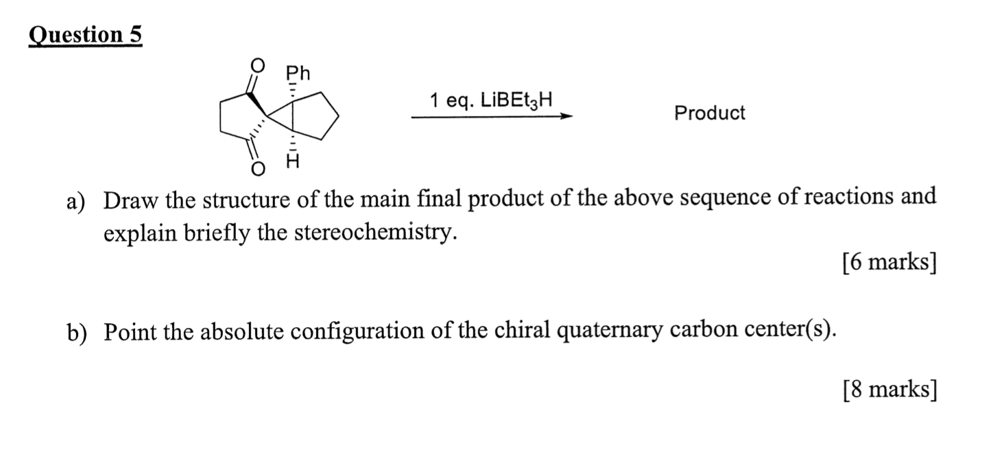 Question 5 Ph 1 Eq Libetzh Product A Draw The Structure Of The Main Final Product Of The Above Sequence Of Reactions A 1