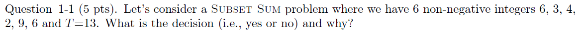 Problem 1 30 Pts The Subset Sum Problem Is Defined As Follows Given N Non Negative Integers W W2 Wn And A No 2