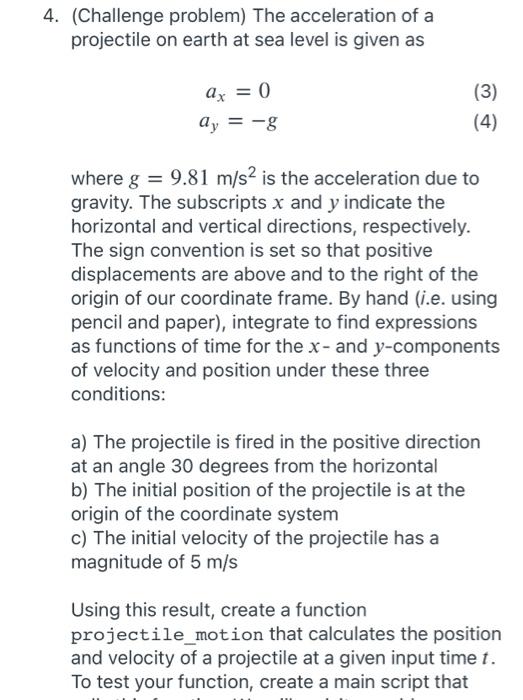 4 Challenge Problem The Acceleration Of A Projectile On Earth At Sea Level Is Given As 3 Ax 0 Ay G 4 Where G 1