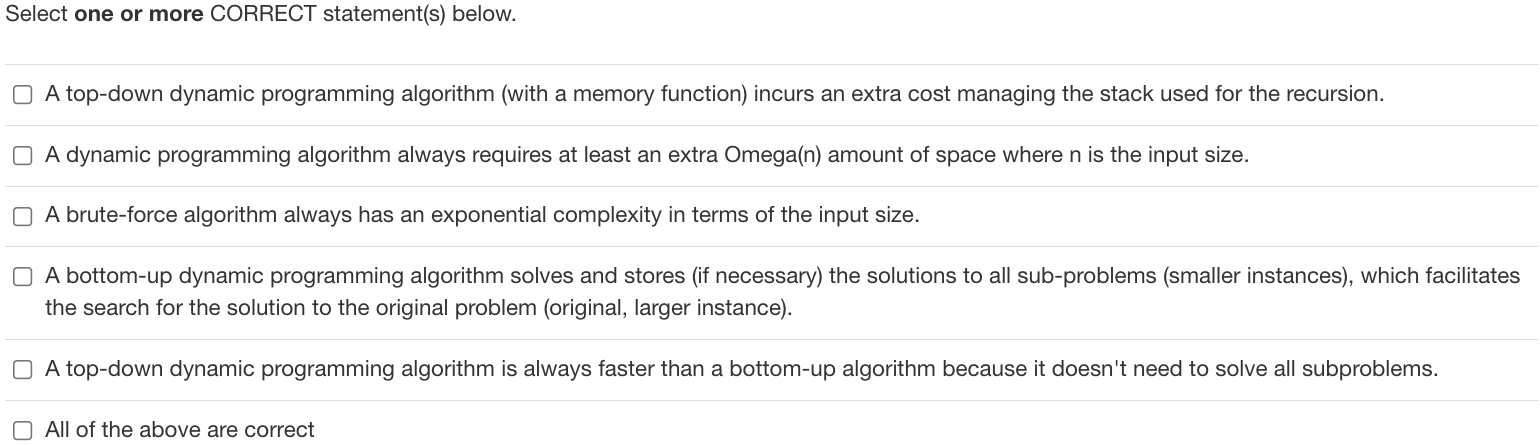 Select One Or More Correct Statement S Below A Top Down Dynamic Programming Algorithm With A Memory Function Incur 1