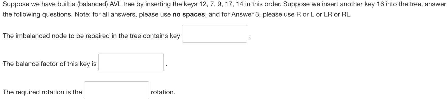 Suppose We Have Built A Balanced Avl Tree By Inserting The Keys 12 7 9 17 14 In This Order Suppose We Insert Anot 1