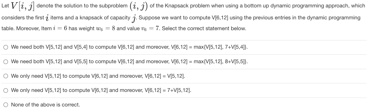 Let T V I J Denote The Solution To The Subproblem I J Of The Knapsack Problem When Using A Bottom Up Dynamic Progra 1