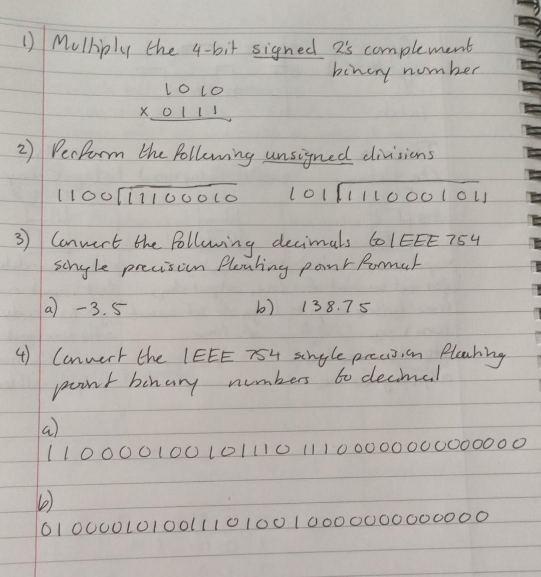 1) Multiply the 4-bit signed 2's complement binery number 1010 X 0111 2 ...